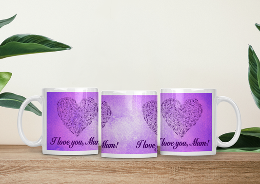 I Love You Mum Coffee Mugs