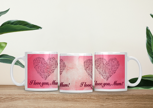 I Love You Mum Coffee Mugs